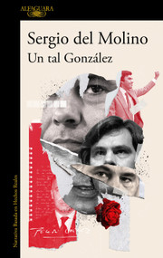 Un tal González / A Man Called González (Spanish Edition) by Sergio Del Molino, 9788420463179