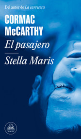 El pasajero - Stella Maris / The Passenger - Stella Maris (Spanish Edition) by Cormac McCarthy, 9788439740704