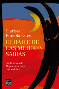 El baile de las mujeres sabias / The Dancing Grandmothers (Spanish Edition) by Clarissa Pinkola Estés Phd, 9788466673822