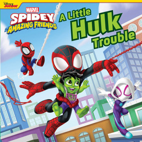 Spidey and His Amazing Friends: A Little Hulk Trouble by Marvel Press Book Group, Marvel Press Artist, Marvel Press Artist, 9781368084819