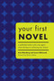 Your First Novel (A Published Author and a Top Agent Share the Keys to Achieving Your Dream) by Ann Rittenberg, Laura Whitcomb, Dennis Lehane, 9781582973883