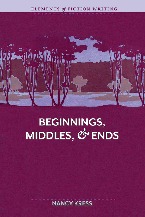 Elements of Fiction Writing - Beginnings, Middles & Ends by Nancy Kress, 9781599632193