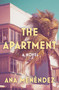 The Apartment (A Novel) - 9781640095830 by Ana Menéndez, 9781640095830