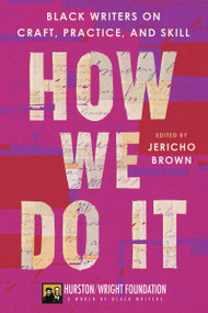 How We Do It (Black Writers on Craft, Practice, and Skill) by Jericho Brown, Darlene Taylor, 9780063278189
