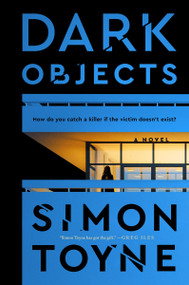 Dark Objects (A Novel) - 9780063297685 by Simon Toyne, 9780063297685