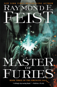 Master of Furies (Book Three of the Firemane Saga) - 9780063305403 by Raymond E. Feist, 9780063305403