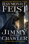 Jimmy and the Crawler by Raymond E. Feist, 9780063319547