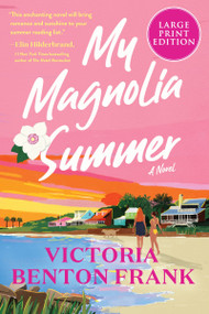 My Magnolia Summer (A Novel) - 9780063322936 by Victoria Benton Frank, 9780063322936