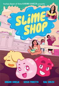 Slime Shop (A Graphic Novel) - 9780358446453 by Karina Garcia, Kevin Panetta, Niki Smith, 9780358446453