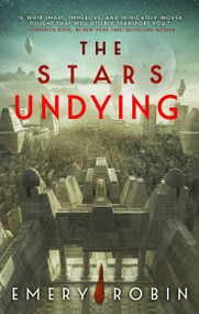 The Stars Undying - 9780316391498 by Emery Robin, 9780316391498