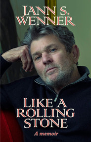 Like a Rolling Stone (A Memoir) - 9780316415293 by Jann S. Wenner, 9780316415293