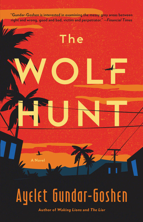 The Wolf Hunt (A Novel) by Ayelet Gundar-Goshen, 9780316423472