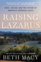 Raising Lazarus (Hope,  Justice, and the Future of America's Overdose Crisis) - 9780316430210 by Beth Macy, 9780316430210