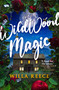 Wildwood Magic by Willa Reece, 9780316591812