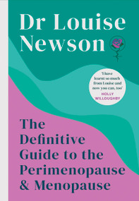 The Definitive Guide to the Perimenopause and Menopause by Louise Newson, 9781399704984