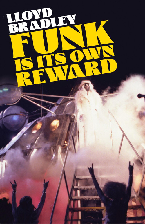 Funk Is Its Own Reward (From R&B to Hip Hop) by Lloyd Bradley, 9781472123411