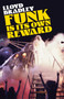 Funk Is Its Own Reward (From R&B to Hip Hop) by Lloyd Bradley, 9781472123411