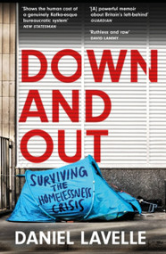 Down and Out (Surviving the Homelessness Crisis) - 9781472279125 by Daniel Lavelle, 9781472279125