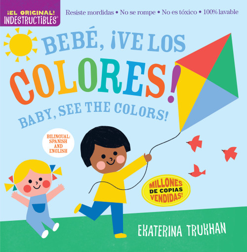 Indestructibles: Bebé, ¡ve los colores! / Baby, See the Colors! (Bilingual Edition) by Ekaterina Trukhan, Amy Pixton, 9781523519712