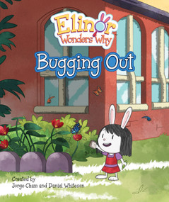 Elinor Wonders Why: Bugging Out by Jorge Cham, Daniel Whiteson, 9781525306211