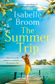 The Summer Trip by Isabelle Broom, 9781529383775