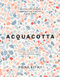 Acquacotta 2/e (Recipes and Stories from Tuscany's Secret Silver Coast) by Emiko Davies, 9781743799253