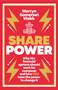 Share Power (How ordinary people can change the way that capitalism works - and make money too) by Merryn Somerset Webb, 9781780725628