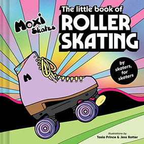 The Little Book of Roller Skating by Moxi Roller Skates, 9781797219523