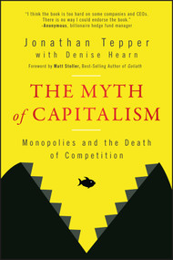 The Myth of Capitalism (Monopolies and the Death of Competition) - 9781394184064 by Jonathan Tepper, Denise Hearn, 9781394184064