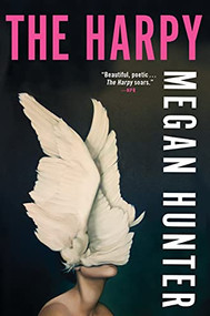 The Harpy (A Novel) - 9780802159137 by Megan Hunter, 9780802159137
