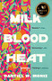 Milk Blood Heat - 9780802159441 by Dantiel W. Moniz, 9780802159441