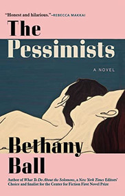 The Pessimists - 9780802158888 by Bethany Ball, Bethany Ball, Bethany Ball, Bethany Ball, Bethany Ball, Bethany Ball, 9780802158888