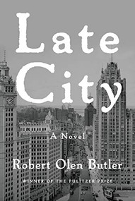 Late City - 9780802158826 by Robert Olen Butler, 9780802158826