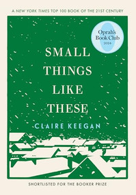 Small Things Like These (Oprah's Book Club) by Claire Keegan, 9780802158741