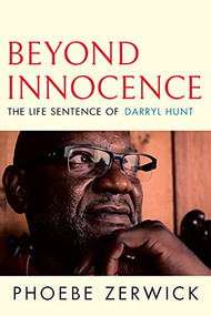 Beyond Innocence (The Life Sentence of Darryl Hunt) - 9780802159373 by Phoebe Zerwick, 9780802159373