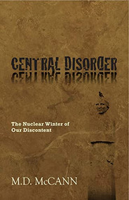 Central Disorder by M. D. McCann, 9780998097640