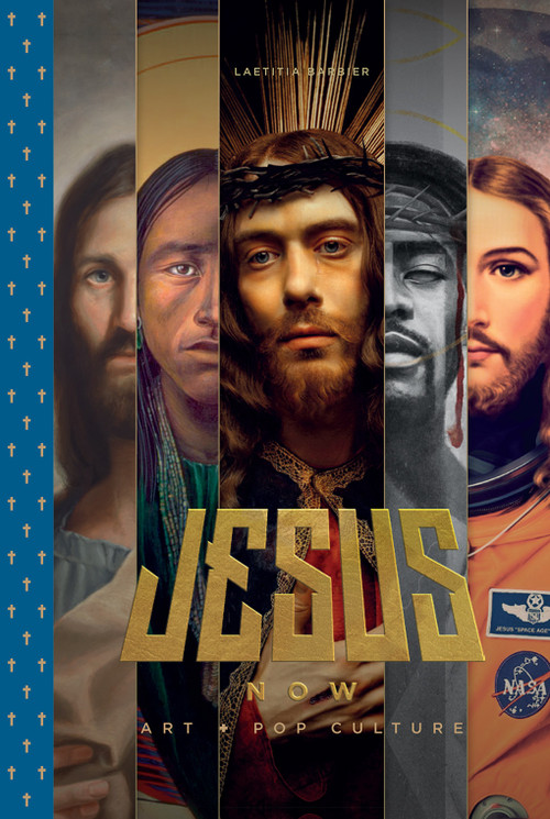 Jesus Now (Art + Pop Culture) by Laetitia Barbier, 9782374950068