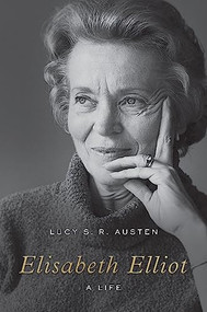 Elisabeth Elliot (A Life) by Lucy S. R. Austen, 9781433565915