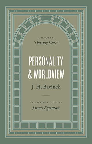 Personality and Worldview by J. H. Bavinck, James Eglinton, Timothy Keller, 9781433584831
