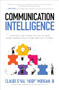 Communication Intelligence: Leverage Your Strengths and Optimize Every Interaction to Work Best with Others by Claude D'Val Morgan, 9781264278954