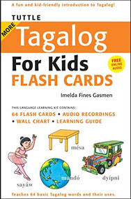 Tuttle More Tagalog for Kids Flash Cards Kit ((Includes 64 Flash Cards, Free Online Audio, Wall Chart & Learning Guide)) by Imelda Fines Gasmen, 9780804839587