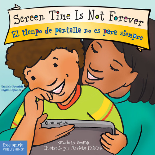 Screen Time Is Not Forever / El tiempo de pantalla no es para siempre Board Book (Bilingual Edition) by Elizabeth Verdick, Marieka Heinlen, 9781631988127