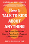 How to Talk to Kids about Anything (Tips, Scripts, Stories, and Steps to Make Even the Toughest Conversations Easier) by Robyn Silverman PhD, 9781728246987