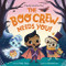 The Boo Crew Needs YOU! by Vicky Fang, Saoirse Lou, 9781728264561