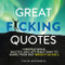 Great F*cking Quotes (Inspirational Quotes and Affirmations to Make Your Day Bright as Hell) by Olive Michaels, Sourcebooks, 9781728271828