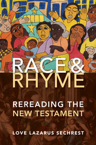 Race and Rhyme (Rereading the New Testament) by Love Lazarus Sechrest, 9780802867131