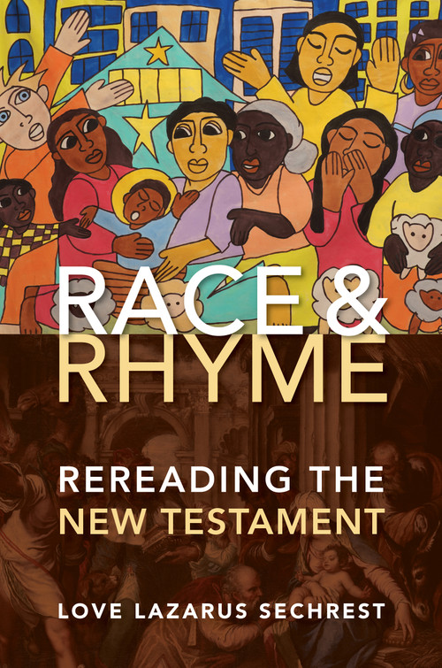 Race and Rhyme (Rereading the New Testament) by Love Lazarus Sechrest, 9780802867131
