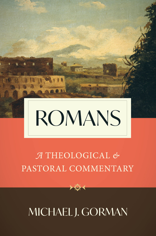 Romans (A Theological and Pastoral Commentary) by Michael J. Gorman, 9780802877628