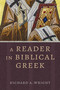 A Reader in Biblical Greek by Richard A. Wright, 9780802879240
