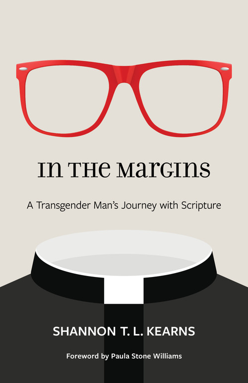 In the Margins (A Transgender Man's Journey with Scripture) by Shannon T. L. Kearns, Paula Stone Williams, 9780802879486